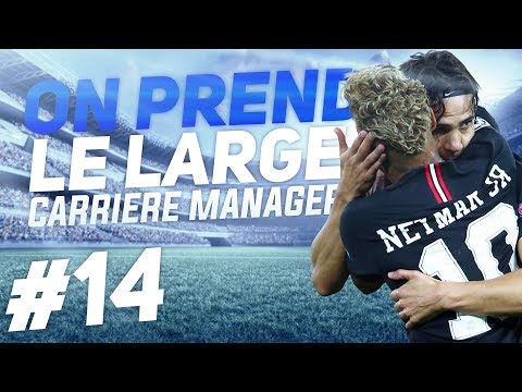 FIFA 19 PSG CARRIÈRE MANAGER EP14 - ON PREND LE LARGE !