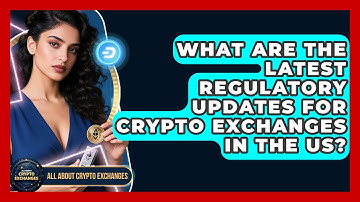 What Are the Latest Regulatory Updates for Crypto Exchanges in the US? - All About Crypto Exchanges