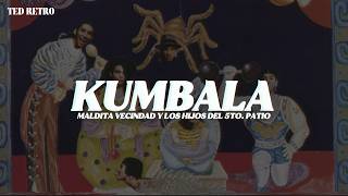 Maldita Vecindad Y Los Hijos Del 5to. Patio - Kumbala (Letra/Lyrics)