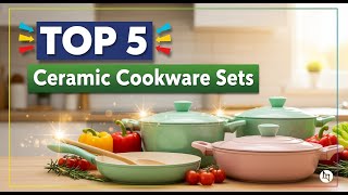 TOP 5 Best Ceramic Cookware Sets 2025 | Naturally Nonstick and Healthy Way to Cook