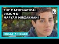 The mathematical vision of maryam mirzakhani