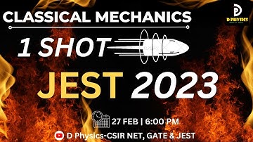 Classical Mechanics | 1 Shot JEST 2023 | D Physics