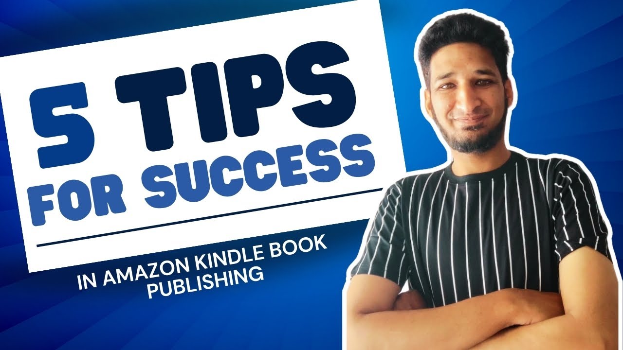 5-tips-for-amazon-kindle-book-publishing-success-kdp-books-ko-kaisay