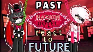 Past hazbin hotel react to future | (watch in 2.0 speed) | episodes 1-4 | (1/?) |