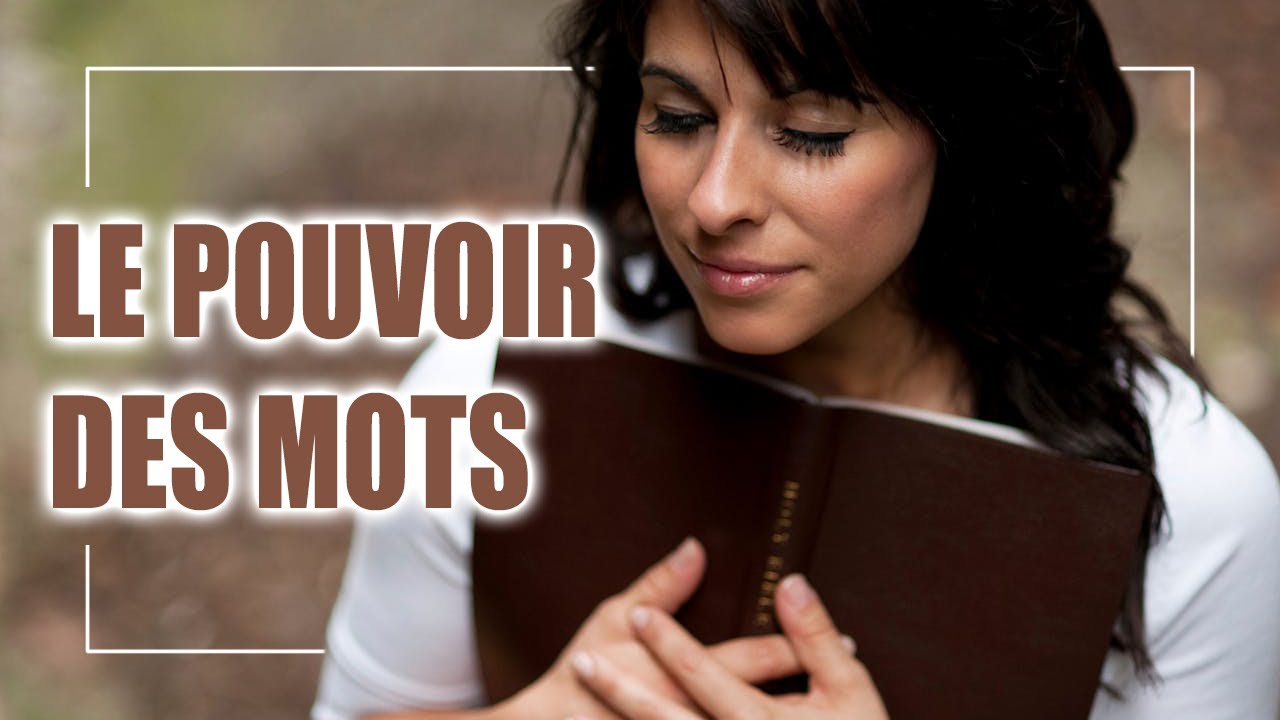 Le Pouvoir des MOTS : l'impact de vos paroles sur votre vie - YouTube