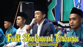 FULL SHOLAWAT TERBARU VOCAL BY HAFIDZ AHKAM