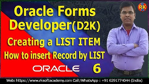 Oracle Forms Developer Tutorial-Part6 | Creating LIST ITEM | Working with LIST | Developer 2000(D2K)
