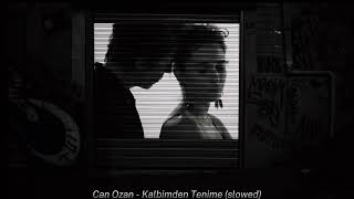 Can Ozan - Kalbimden Tenime (slowed) Resimi