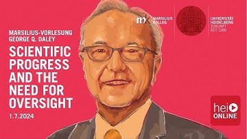 Marsilius-Vorlesung: Scientific Progress and the Need for Oversight