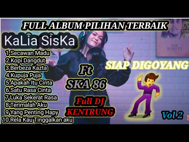 KALIA SISKA FT SKA 86❗FULL ALBUM TRENDING VERSI DJ KENTRUNG class=