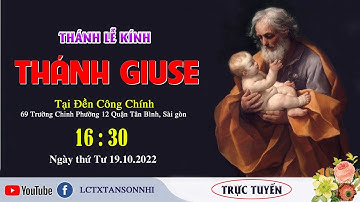 ✝Trực tiếp: Lễ kính Thánh Giuse lúc 16h30 ngày 19.10.2022 tại Đền Công chính