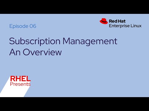 Red Hat Enterprise Linux Presents (E06): Subscription Management