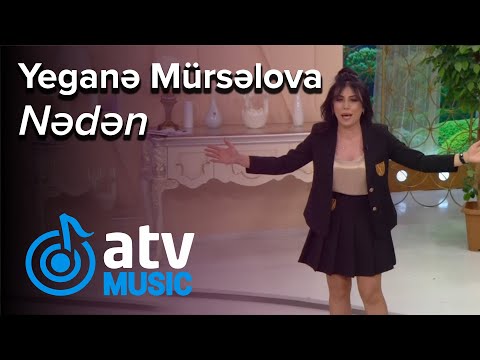 Yeganə Mürsəlova - Nədən  (Günün Sədası)