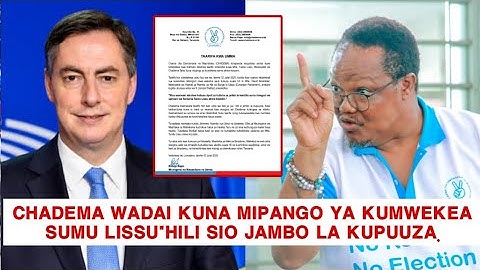 Chadema watoa tamko na taarifa nzito Wadai Kuna Mipango ya Lissu kuwekewa Sumu