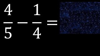 4/5-1/4 . subtraction of fractions , substrac 4/5 minus 1/4