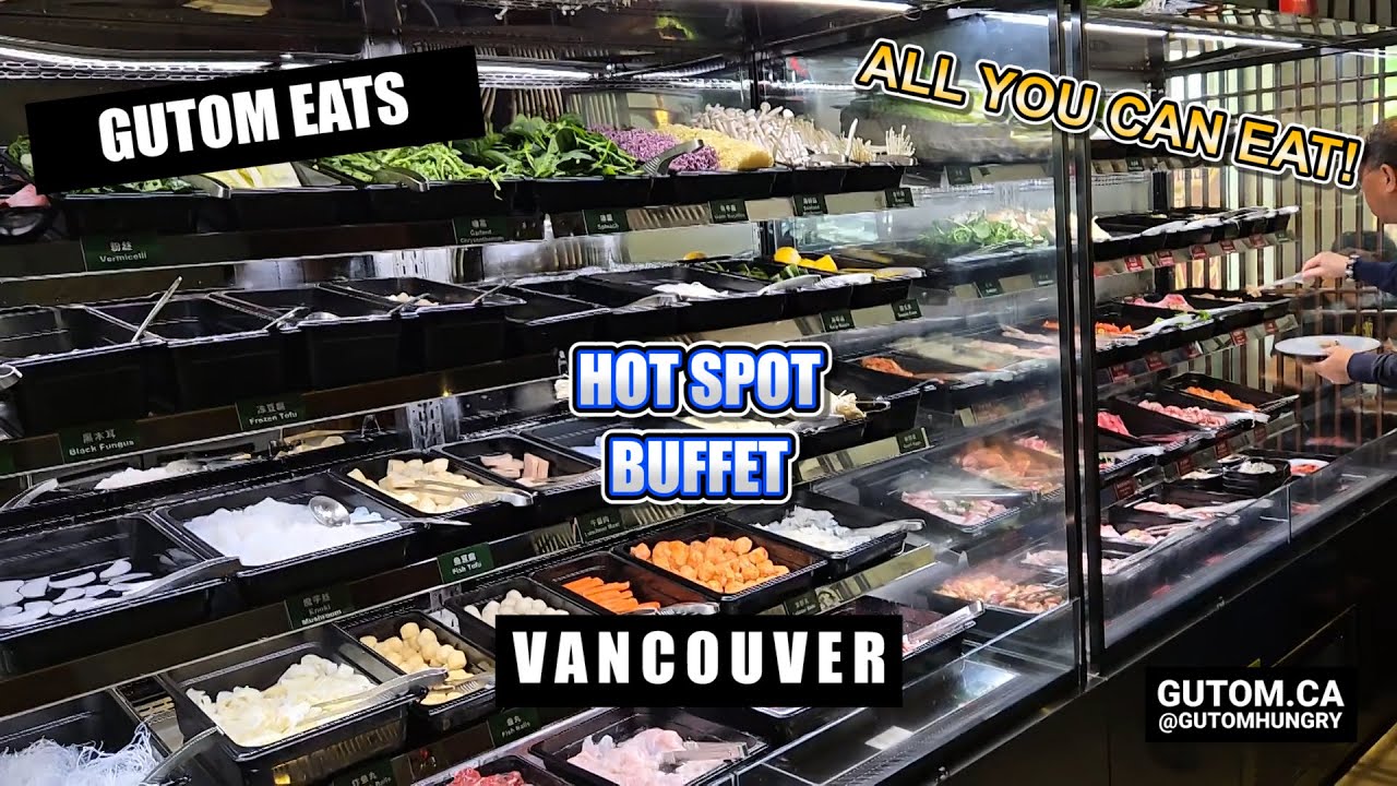 ALL YOU CAN EAT! HOT SPOT BUFFET HOT POT GRILL VANCOUVER KINGSWAY JOYCE #FOOD #STREETFOOD #BUFFET