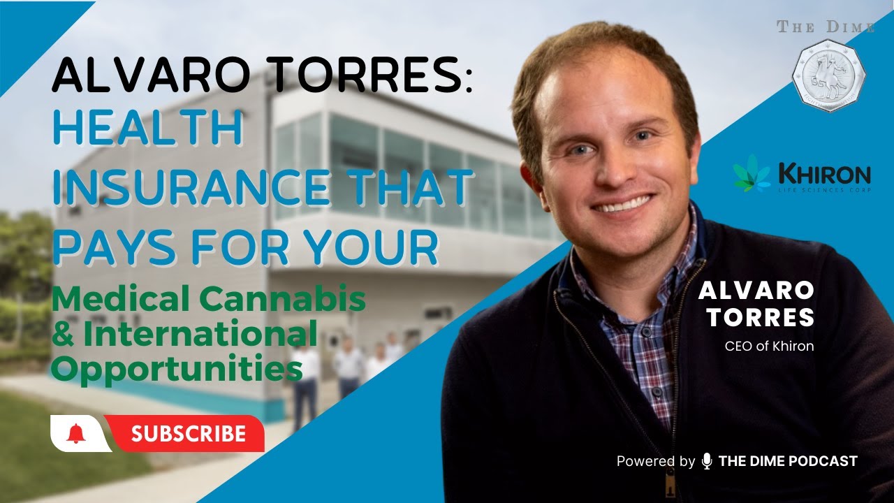 Alvaro Torres: #healthinsurance  that pays for your #medicalcannabis  & International Opportunities