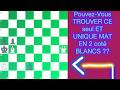 QUI peut TROUVER ce SEUL MAT en 2 COTÉ BLANCS ?? Difficulté 🔥🔥