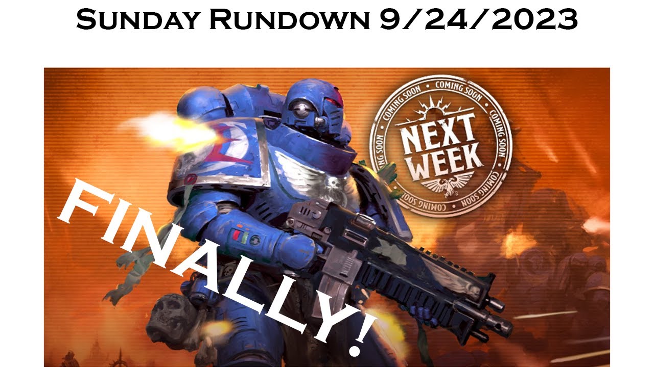 Codex Space Marines Full Release! - Sunday Rundown 9/24/23