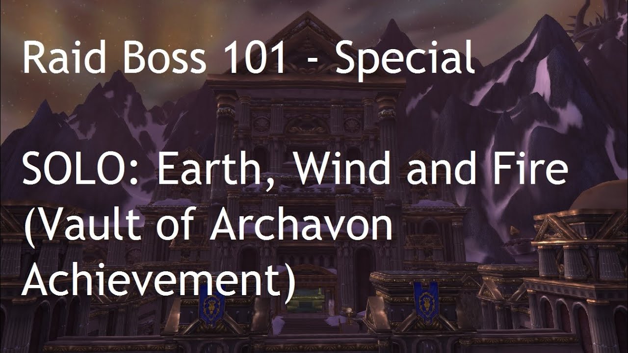 WoW Raid Boss 101 (Special): SOLO (Earth, Wind and Fire) !!