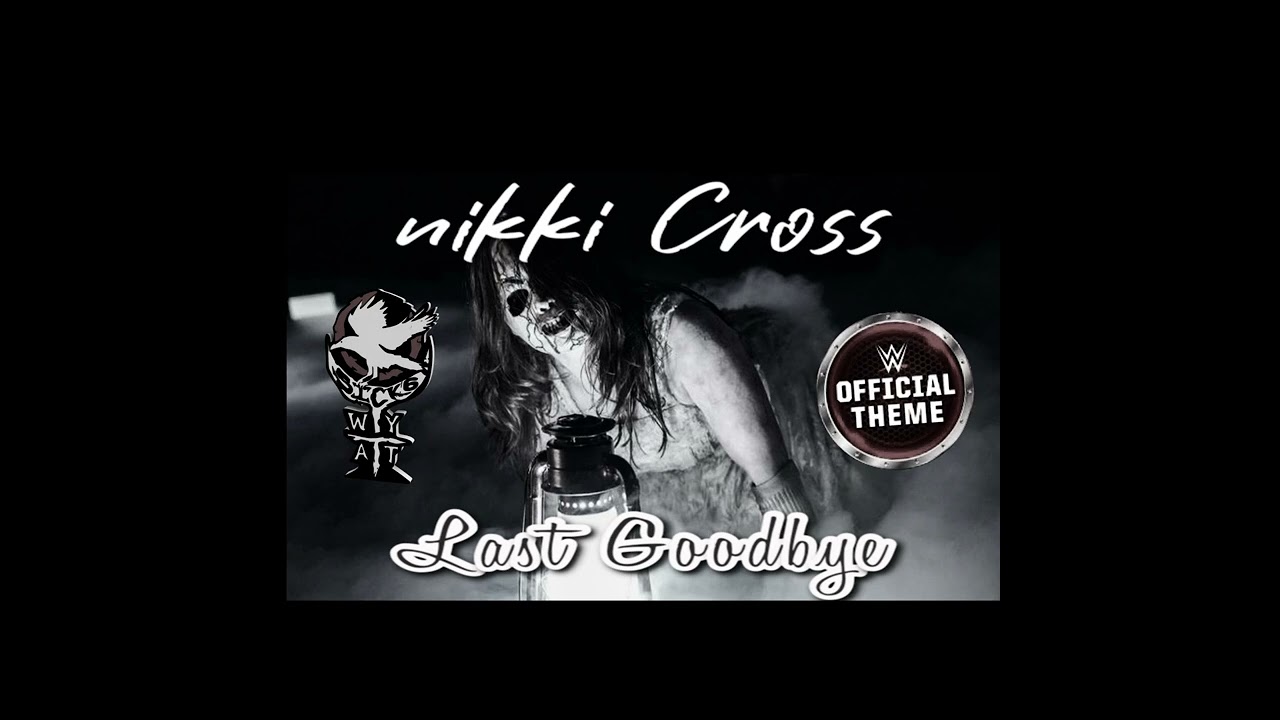 Nikki Cross (Abby The Witch) Custom WWE Theme “Last Goodbye”