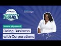 Doing Business with Corporations with Danie Spikes
