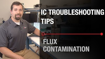 Troubleshooting Tips: IC - Flux Contamination