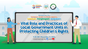 2025 EYF Webinar: Vital Role and Practices of Local Government Units in Protecting Children’s Rights