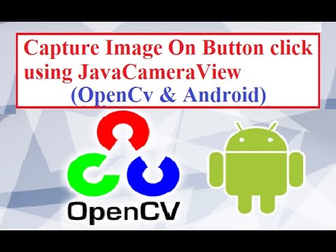 OpenCV with Android Studio Part 10 (Capture Image On Button click using JavacameraView)