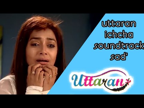 Uttaran soundtrack-ichcha sad