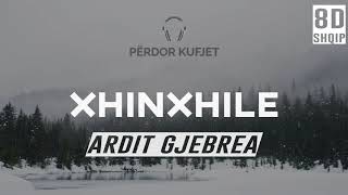 Video thumbnail of "Ardit Gjebrea - Xhinxhile (8D Audio)"