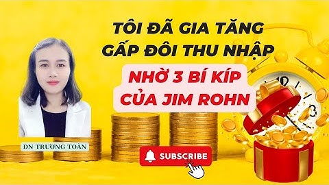 TÔI ĐÃ GIA TĂNG GẤP ĐÔI THU NHẬP NHỜ 3 BÍ KÍP CỦA JIM ROHN 🏆🏆