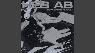 Heb ab - Miami Yacine & Nash