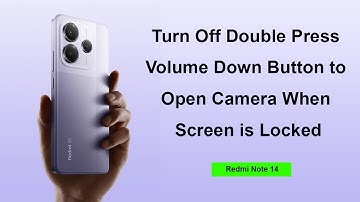 How to Turn Off Double Press Volume Down Button to Open Camera When Screen is Locked?