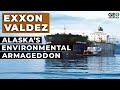 The Exxon Valdez: Alaska’s Environmental Armageddon