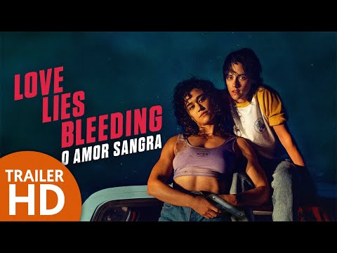 Love Lies Bleeding - O Amor Sangra | Trailer 2