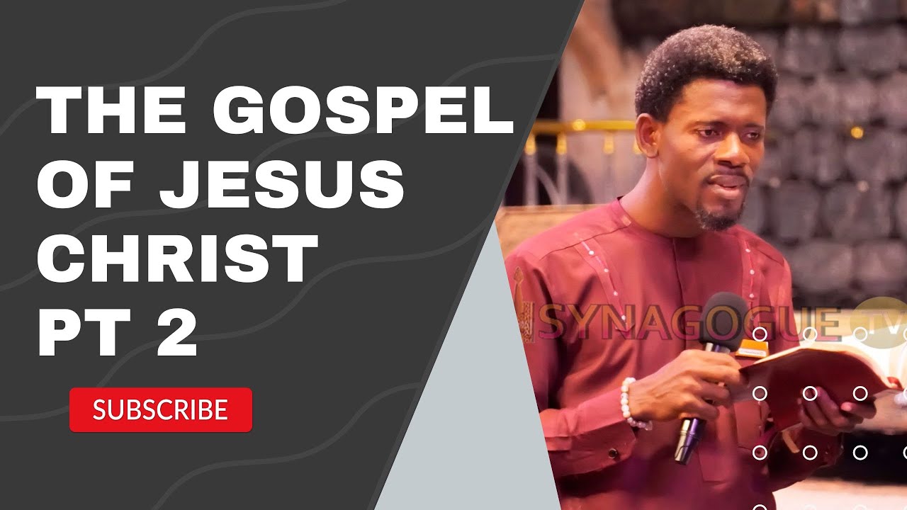 THE GOSPEL OF JESUS CHRIST PT 2 - YouTube