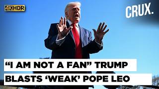 Trump Slams Pope Leo's Iran War Stance, Accuses Him Of "Toying With A Country That Wants Nukes"