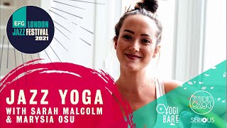 Jazz Yoga with Sarah Malcolm & Marysia Osu | EFG London Jazz Festival 2021