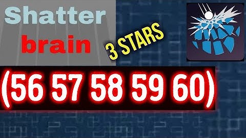 Shatterbrain Level 56 57 58 59 60 All 3 stars Solution Android iOS
