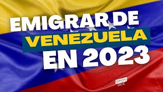 Emigrar de VENEZUELA en 2023 | Te doy mis tips