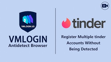 How to Register and Login to Multiple Tinder Accounts Without Being Detected? @Vmlogin