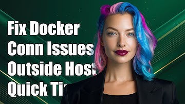 How to Fix Docker Container Connection Issues Outside Docker Host