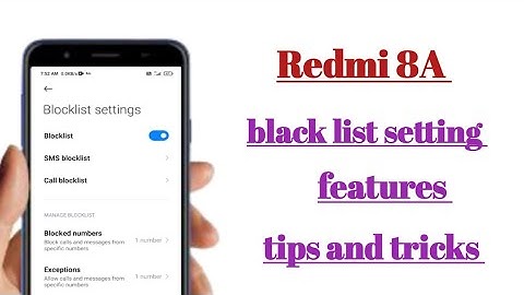 Redmi 8A black list setting feature how to use