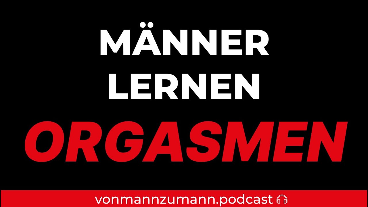 S01E152 - Multiple Orgasmen Mann | Von Mann zu Mann Podcast