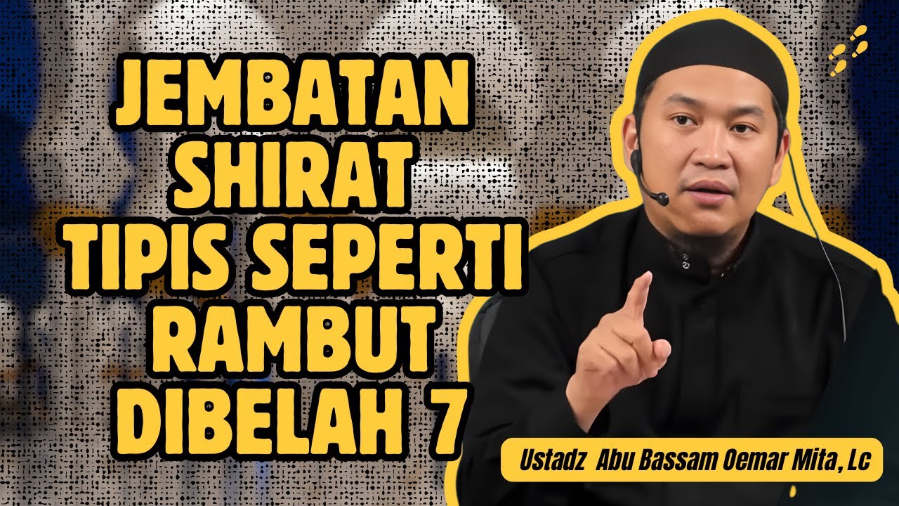 MEREKA YANG TERSELAMATKAN OLEH SHALATNYA - USTADZ ABU BASSAM OEMAR MITA, LC