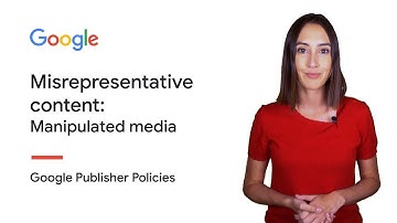 Misrepresentative content: Manipulated media | Google Publisher Policies