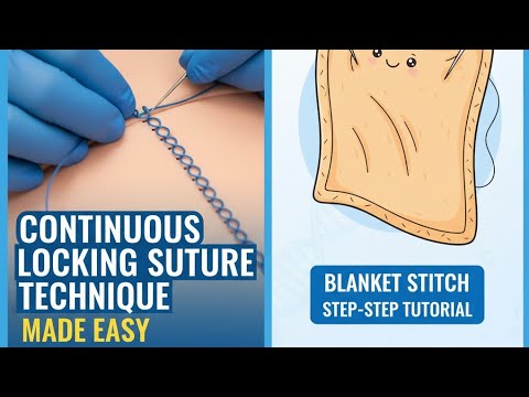 Continuous Locking Suture Technique Made Easy | Blanket Stitch Step-by-Step Tutorial