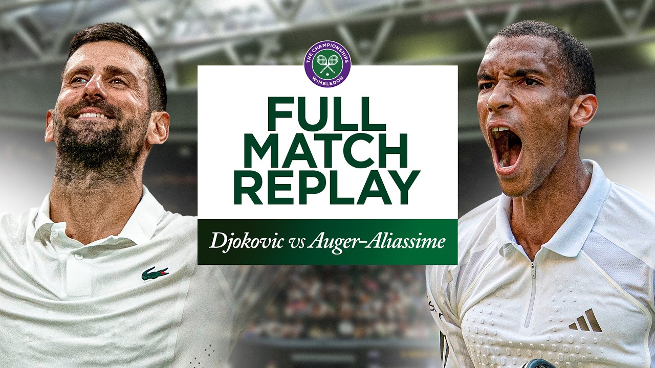 MARATHON Classic! | Novak Djokovic vs Felix Auger-Aliassime Full Match Replay | Wimbledon 2026