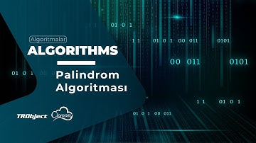 15- TRObject ile Algoritmalar: Palindrom Algoritması | Clomosy